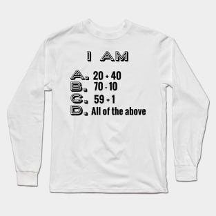 I Am 60: Cute, Unique 60th Birthday Gifts Long Sleeve T-Shirt